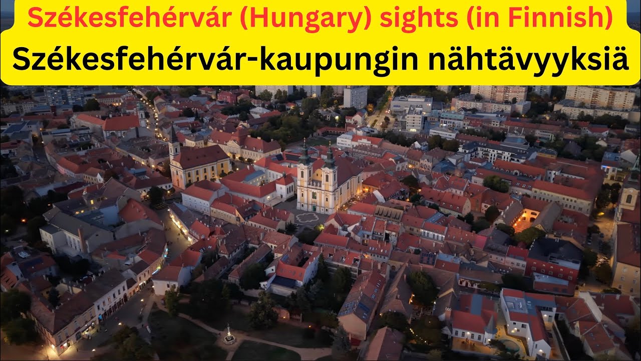 Székesfehérvár, Hungary: Sights (Finnish narration) / Székesfehérvár-kaupungin nähtävyyksiä, 10/2025