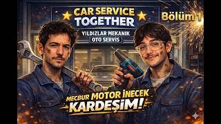 YILDIZLAR MEKANİK OTO SERVİS | CAR SERVICE TOGETHER | BÖLÜM 1| #carservice #games #kick #canlıyayın