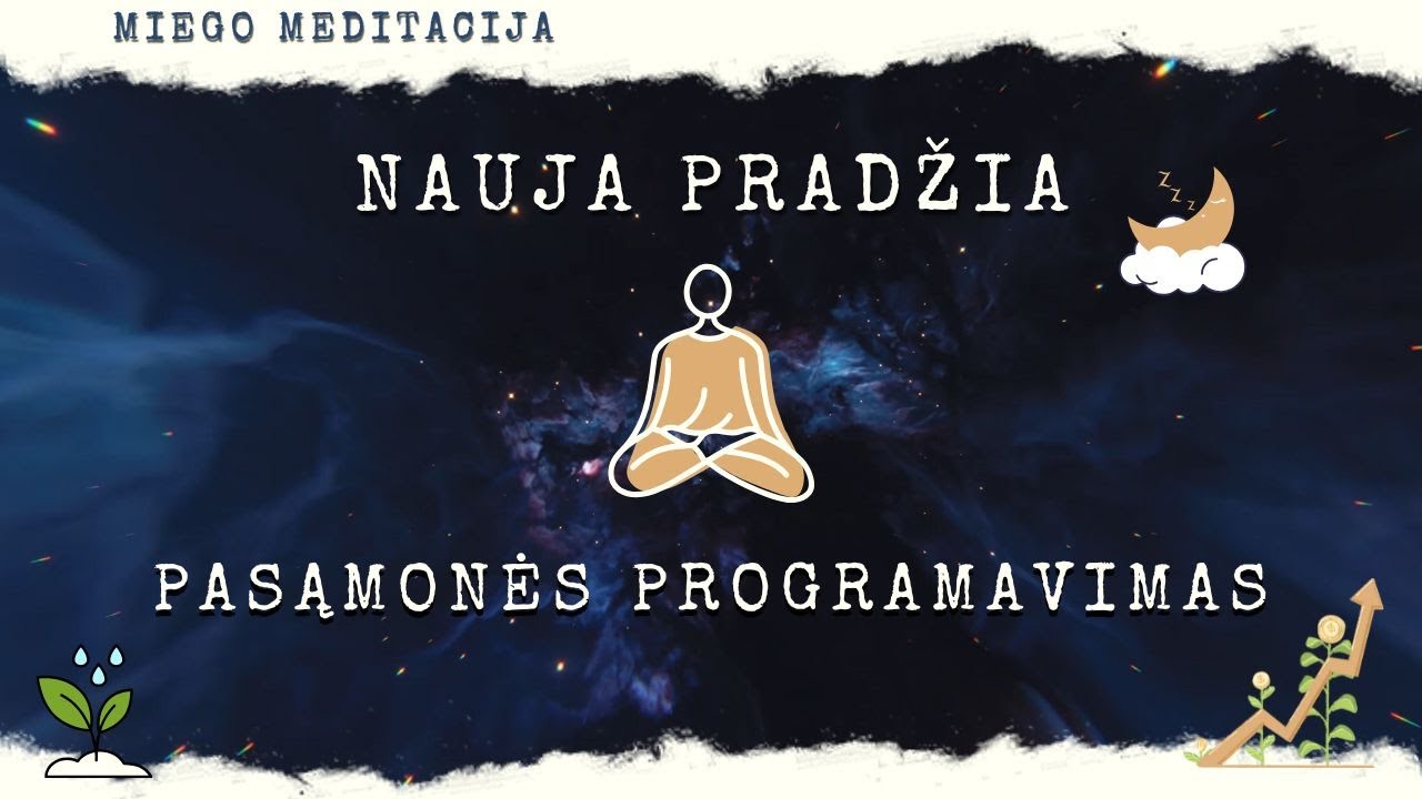 Naujas Gyvenimas Prasideda Dabar | Meditacijas Prieš Miegą + Pasąmonės Programavimas + Vizualizacija