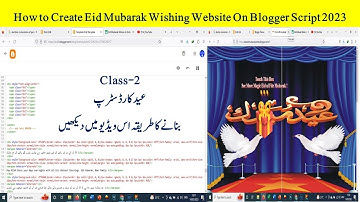 How to Create Eid Mubarak Wishing Website On Blogger Script ,2023 Class-2#educational #educational