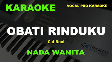 OBATI RINDUKU KARAOKE NADA WANITA/CEWEK | CUT RANI
