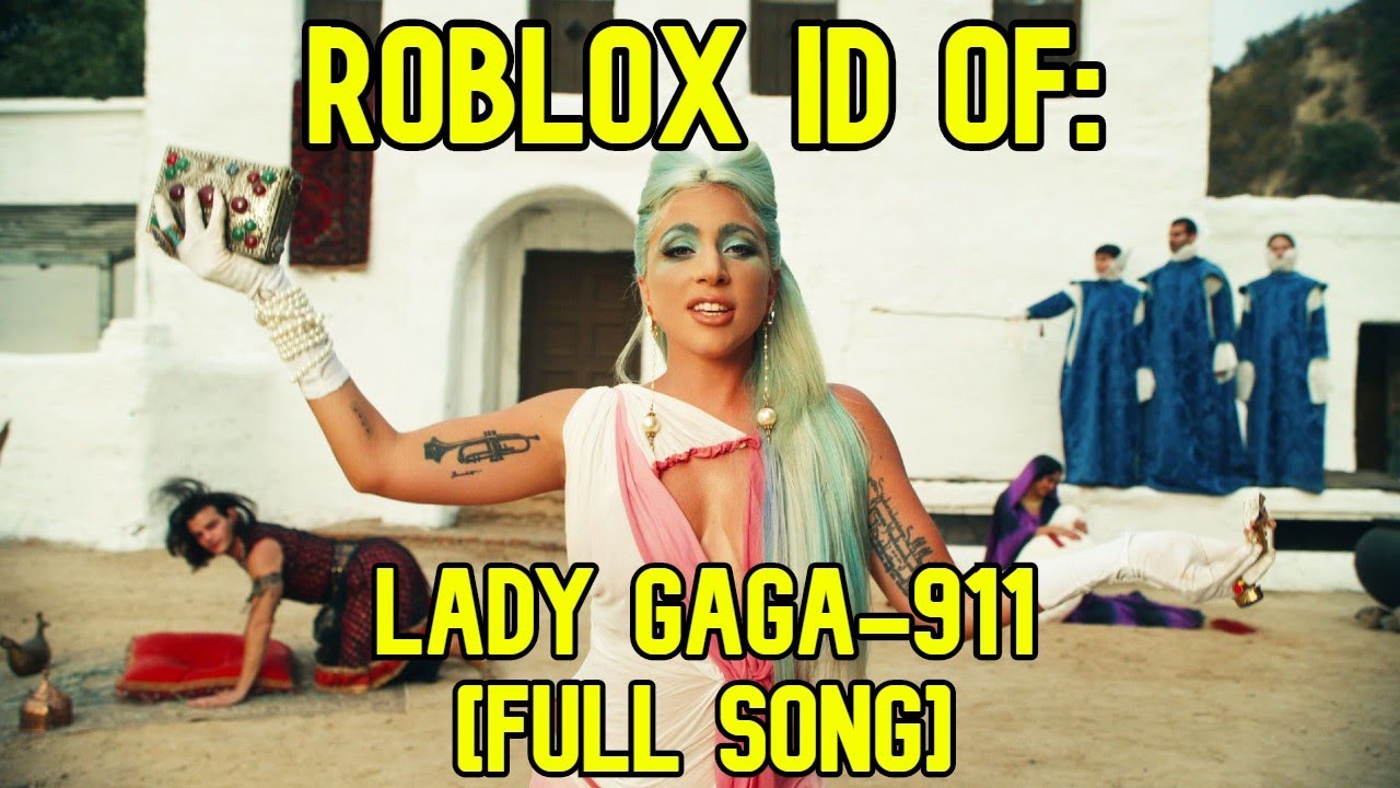 Roblox Boombox Id Code For Lady Gaga 911 Full Song Youtube - roblox music code for 911