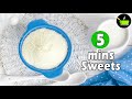 5 Minute Sweets Recipes | Quick & Easy Sweet Recipes | Instant Sweet Recipes | Indian Sweets