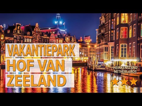 Vakantiepark Hof van Zeeland hotel review | Hotels in heinkenszand | Netherlands Hotels