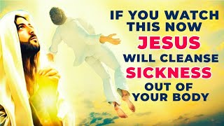 JESUS WILL REMOVE ALL SICKNESS FROM YOUR BODY IF YOU WATCH THIS NOW Powerful Prayer For Healing😇💌