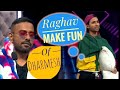 Raghav make Fun of Dharmesh,Raghav's funny act