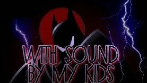 Batman the animated series intro with sound only