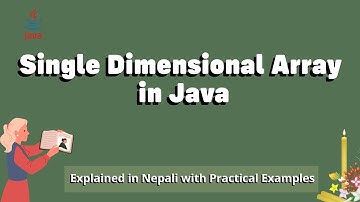 Single Dimensional Array in Java With Practical Example | Explained in Nepali | Advanced Java