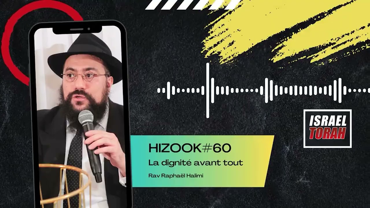 HIZOOK#60 - La dignité avant tout (VAYETSE 7)