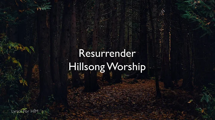 Resurrender - Hillsong Worship (Lyrics)