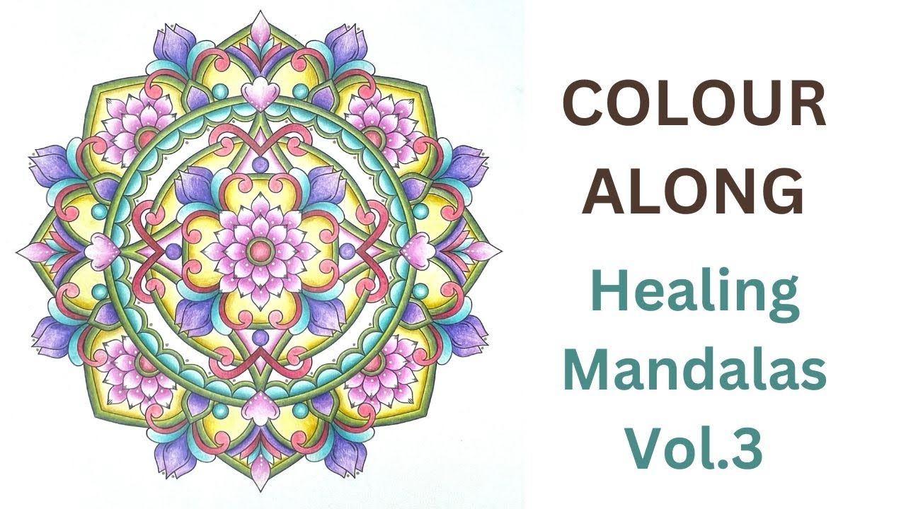 Colour Along: Healing Mandalas Volume 3