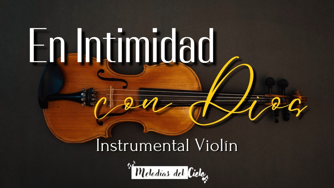 🎻🙏🏻 Violín Instrumental | TOP de las MEJORES ALABANZAS - MIX ADORACIÓN para ORAR y MEDITAR