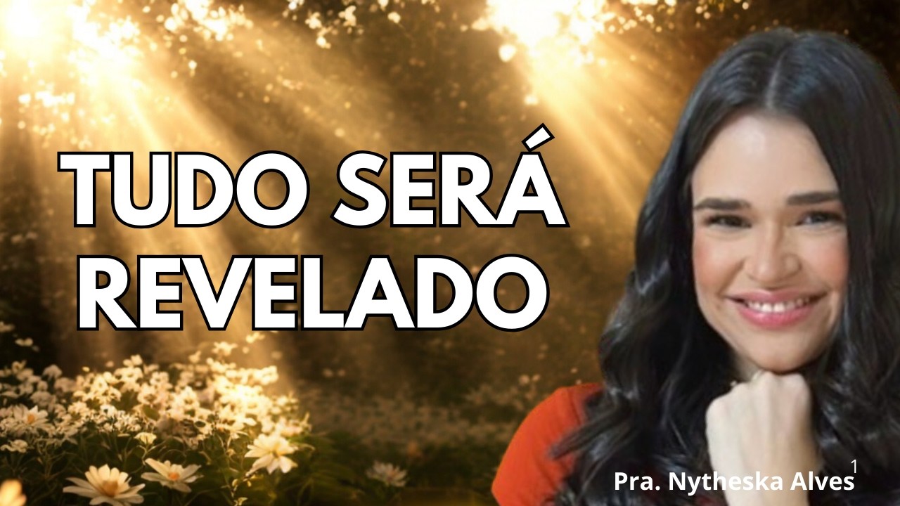 O Que Está Confuso Será Esclarecido.|Pra. Nytheska Alves