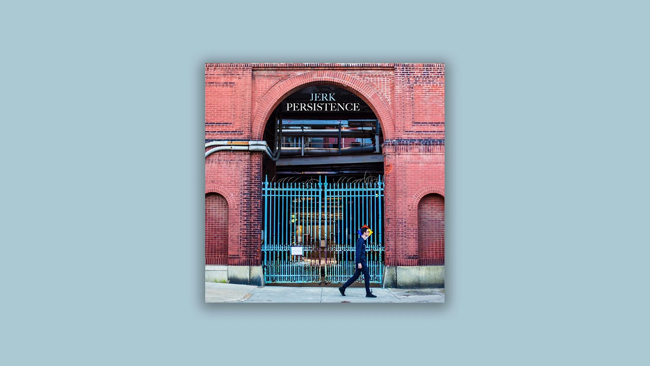 Jerk - Persistence (Official Audio)