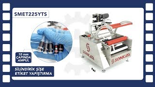 SONKAYA SMET225YTS SİLİNDİRİK ŞİŞE ETİKET YAPIŞTIRMA MAKİNASI (10MM 1ML AMPÜL ETİKETLEME UYGULAMASI) Resimi