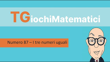 TGiochimatematici 87 - I tre numeri uguali