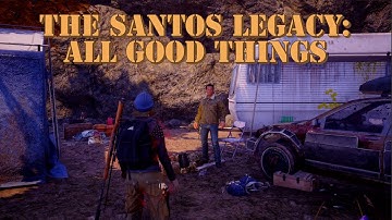 State Of Decay 2 HOMECOMING: The Santos Legacy: All Good Things