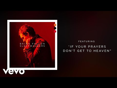 Brian Fallon Releases New Song "If Your Prayers Don't Get To Heaven"