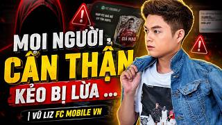 Mọi Người Cẩn Thận Kẻo Bị Lừa ... | Vũ Liz FC Mobile VN