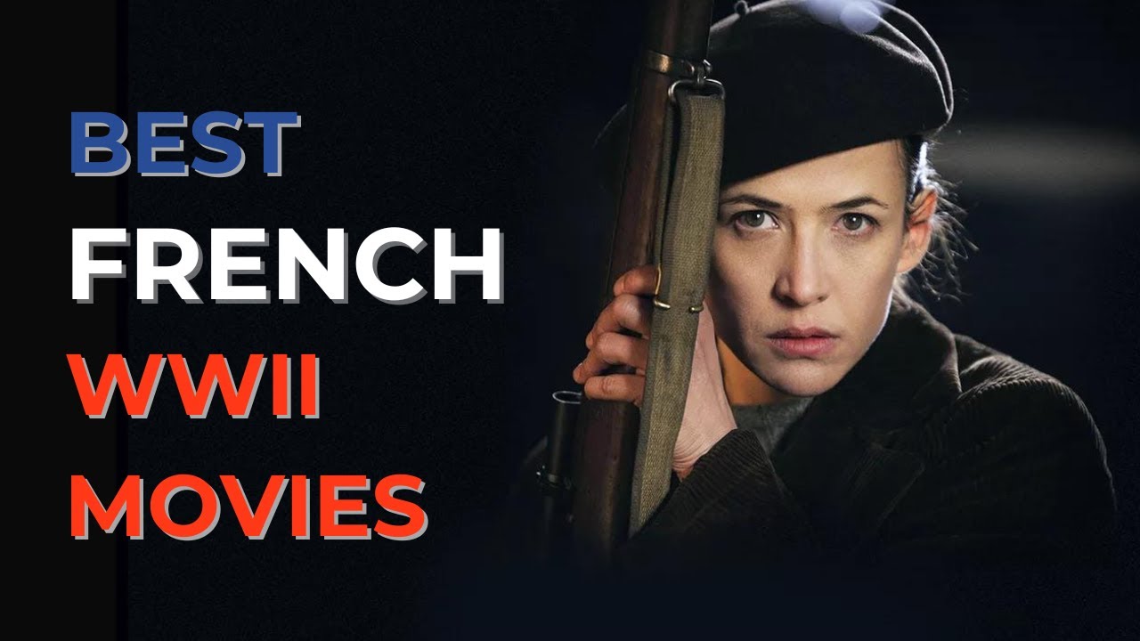 My Must-See WWII French movies | Expat in France, image size:1280x720