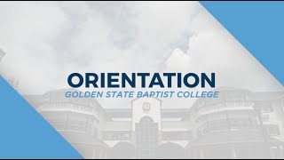 First Day of Classes at Golden State Baptist College - Orientation Video