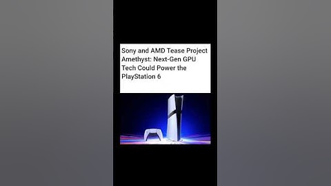 Sony and AMD Tease Project Amethyst: Next-Gen GPU Tech Could Power the PlayStation 6 #shorts #news