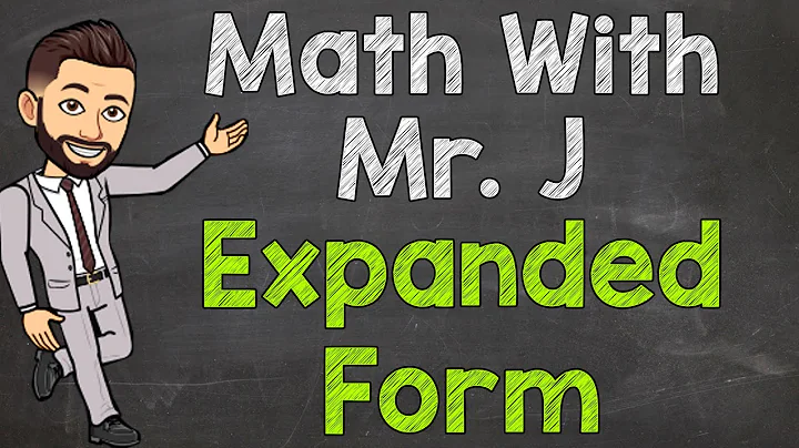 Expanded Form | Expanded Notation | Math with Mr. J
