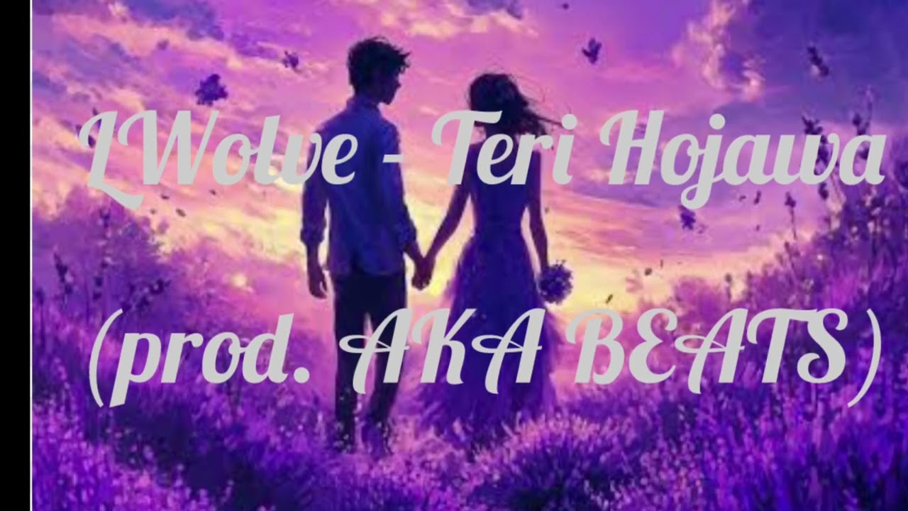 LWolve - Teri Hojawa (prod. AKA BEATS)