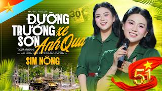 Đường Trường Sơn Xe Anh Qua - Sim Nông Mới Nhất | Nhạc Đỏ Mừng Ngày 30/4 Giải Phóng Miền Nam