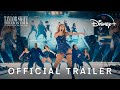 Taylor Swift | The Eras Tour (Taylor’s Version) | Official Trailer | Disney  Singapore