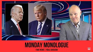 Monday Monologue Ep 14: Fake News & Real Sarcasm | Trump vs Biden