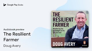 The Resilient Farmer by Doug Avery · Audiobook preview