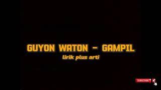 Download lagu GUYON WATON - GAMPIL ( Lirik dan Arti tanpa Iklan)