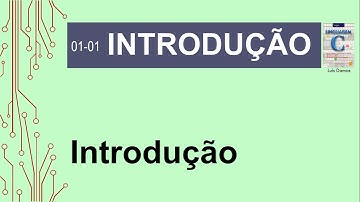 Introdução - 01: Apresentação da linguagem C