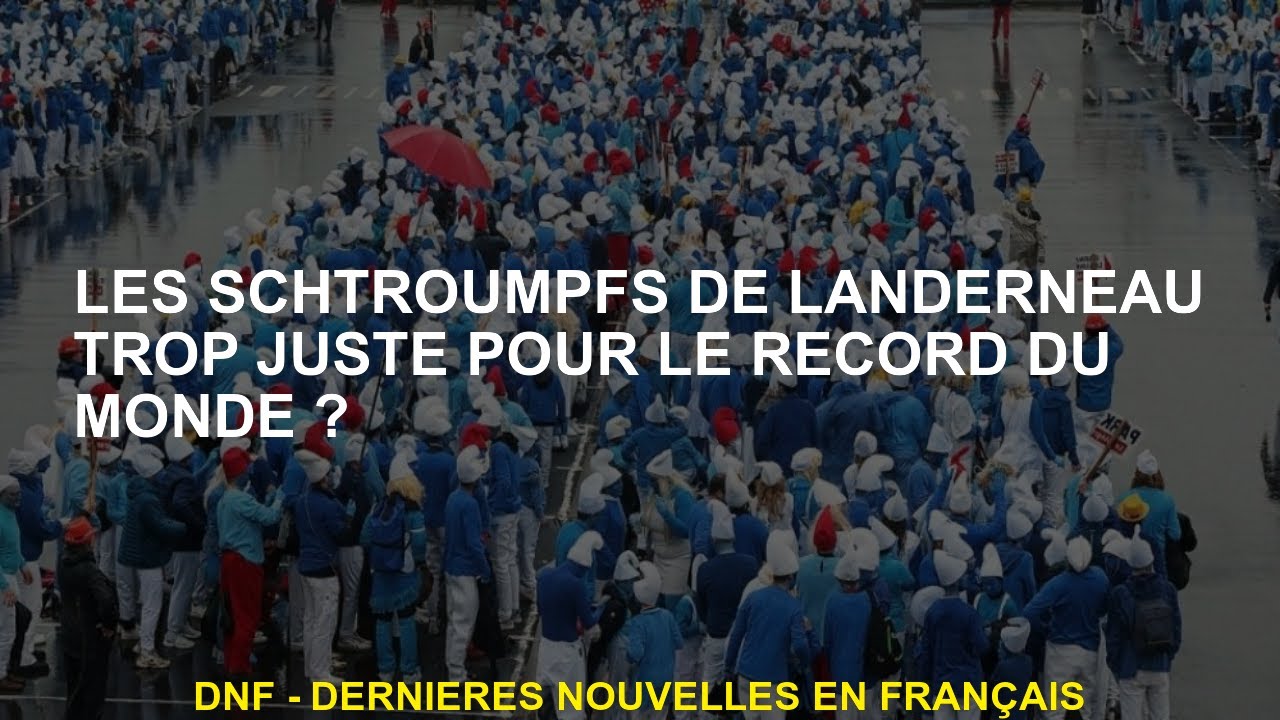 Les Schtroumpfs de Landenel sont trop justes pour le record du monde?