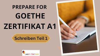 A1 Goethe Zertifikat | Prüfungsvorbereitung | Schreiben Teil 1 | Writing Part 1 | Learn German