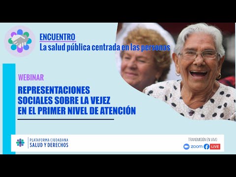 Webinar: Representaciones sociales sobre la vejez en el primer nivel de atención.