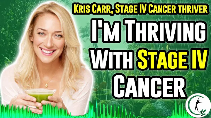 Cancer Survivor Kris Carr: I'm Thriving With Stage...