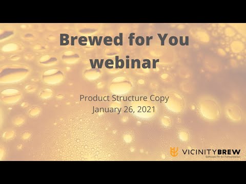 VicinityBrew's Brewed for You Webinar Product Structure Copy 1.26.2021 - Brewery Management Software