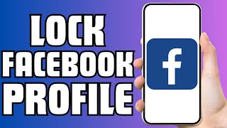 How To Lock Facebook Profile 2024 Full Guide