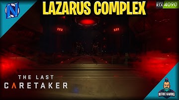 The Abandoned Lazarus Complex ! | The Last Caretaker Ep 4