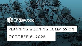 October 6, 2026 Planning and Zoning Commission Meeting