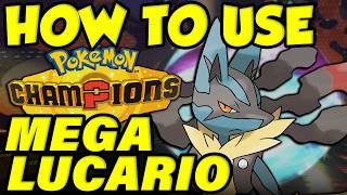 HOW TO USE MEGA LUCARIO! Mega Lucario Moveset Guide / Best Lucario Builds Pokemon Champions