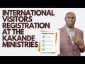 REGISTRATION OF INTERNATIONAL VISITORS AT THE KAKANDE MINISTRIES | Cleophas Wanyama Ministries