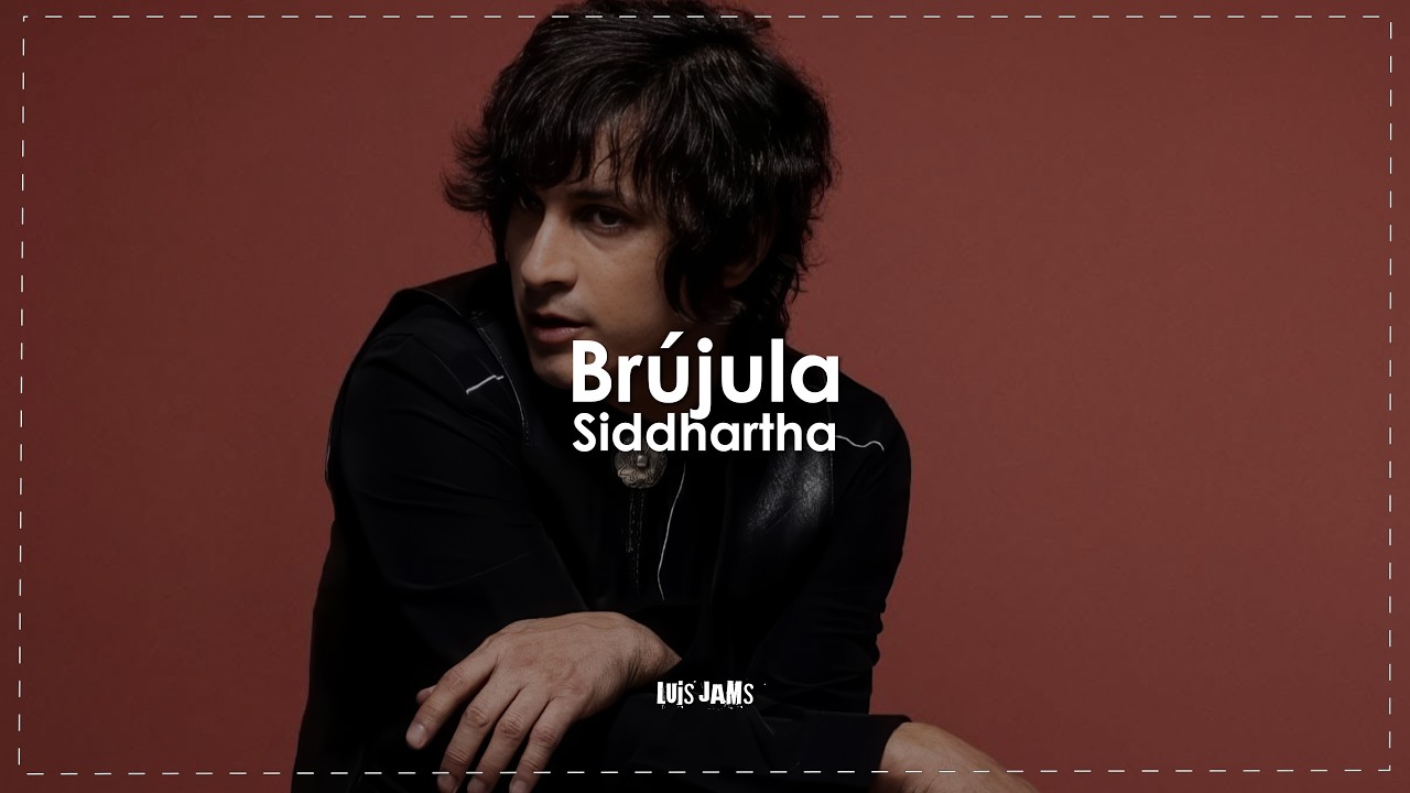 Siddhartha - Brújula (Letra / Lyrics)