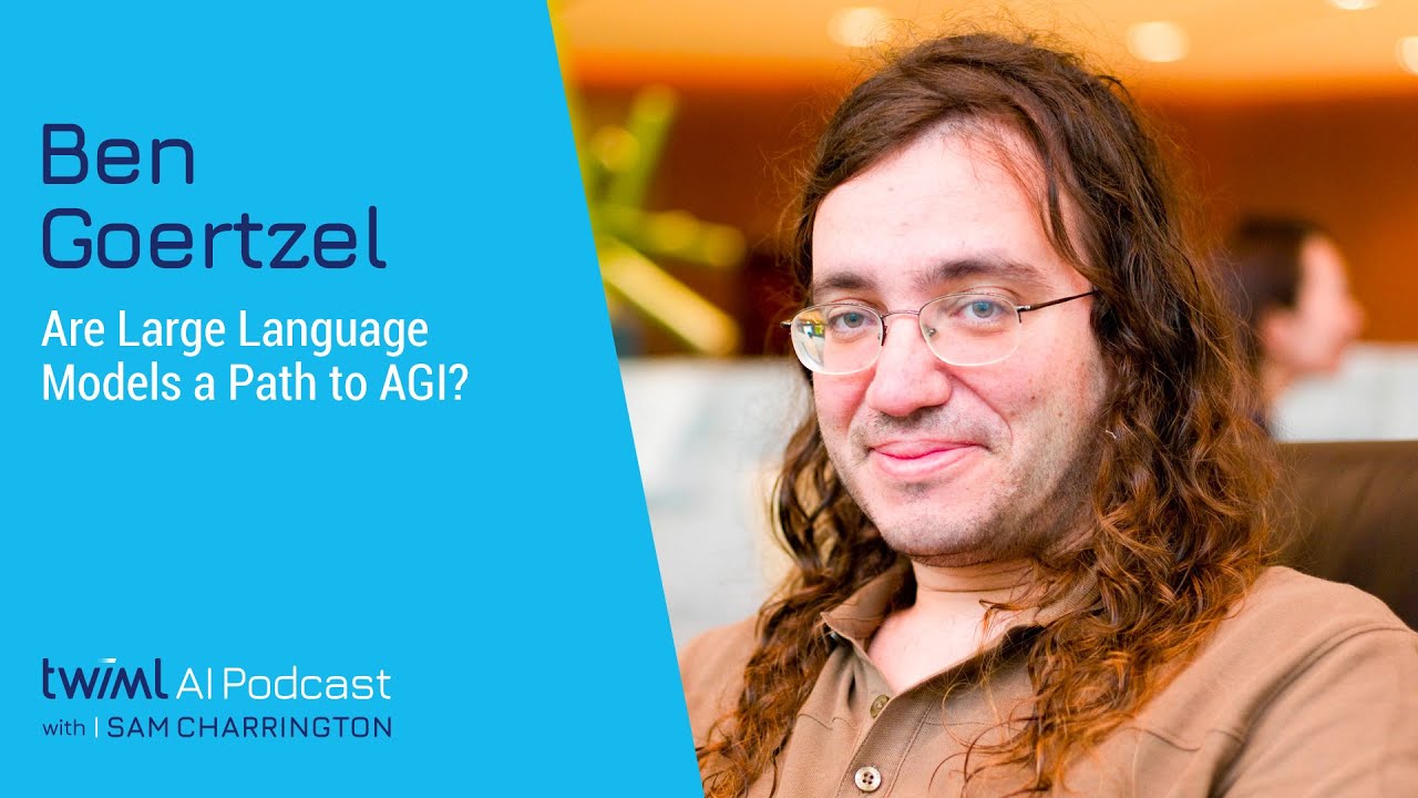 Are Large Language Models a Path to AGI? with Ben Goertzel - 625
