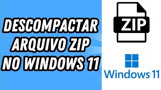 Como descompactar arquivo ZIP no Windows 11 (GUIA COMPLETO)