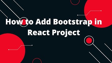 How to Add Bootstrap in React Project: The Quick and Easy Way