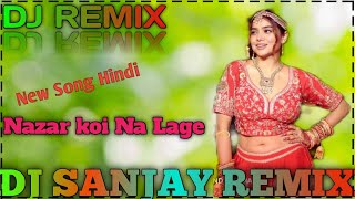 Nazar Na Lage Dj Remix | Official video | Payal Dey | Koi Najar Na Lage Tere Mere | DJ Sanjay Remix