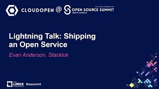 Lightning Talk: Shipping an Open Service - Evan Anderson, Stacklok